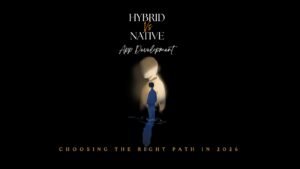 Hybrid vs Native App Development